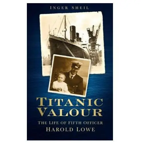 The history press ltd Titanic valour