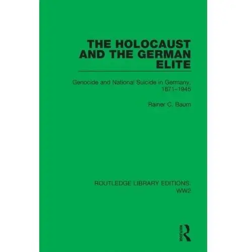 The Holocaust and the German Elite Aitken-Burt, Laura; Selth, Robert; Peal, Robert