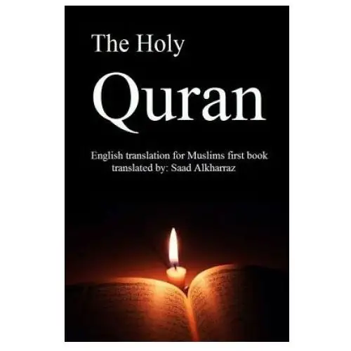 The holy quran: english translation of muslims first book Createspace independent publishing platform