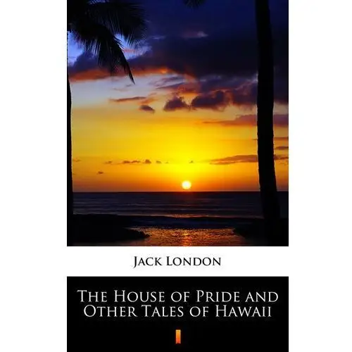 The house of pride and other tales of hawaii