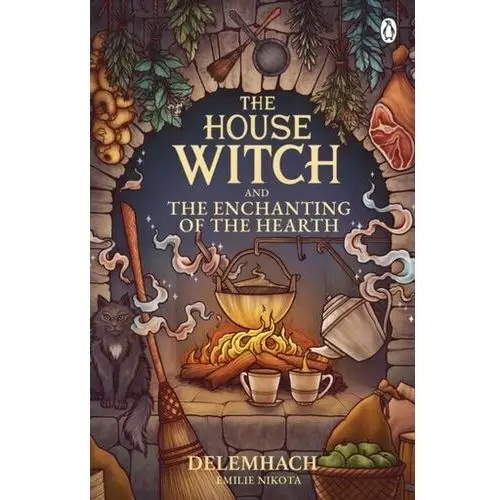 The House Witch and The Enchanting of the Hearth Nikota, Delemhach, Emilie