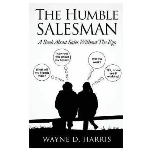 The humble salesman: a book about sales without the ego Createspace independent publishing platform