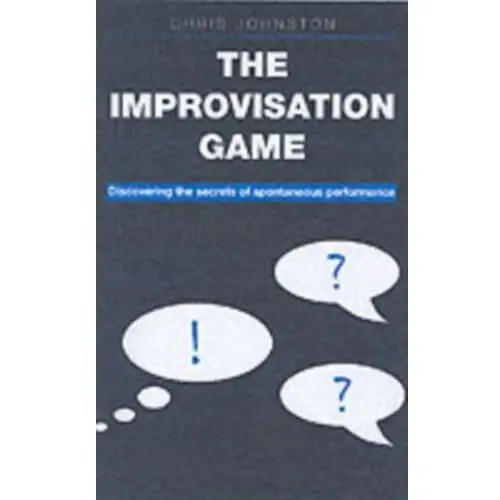 The Improvisation Game Johnston Olivia, Barker Chris, Mitchell Libby
