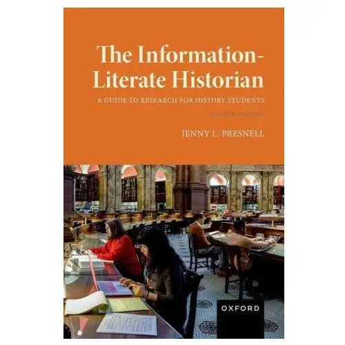 The Information-Literate Historian (Paperback)