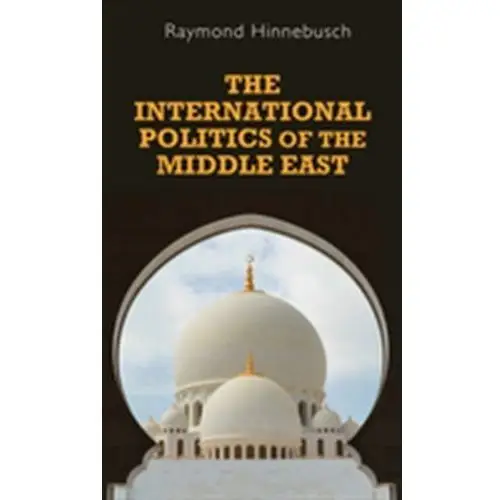 The International Politics of the Middle East Hinnebusch, Raymond