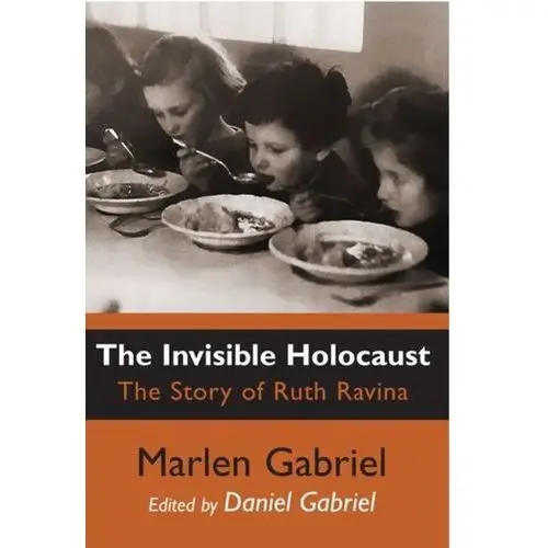The Invisible Holocaust Aitken-Burt, Laura; Selth, Robert; Peal, Robert