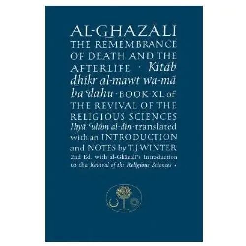 The islamic texts society Al-ghazali on the remembrance of death