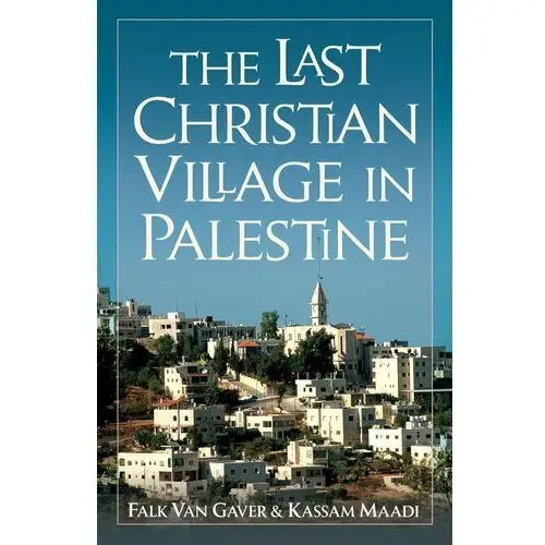 The Last Christian Village in Palestine