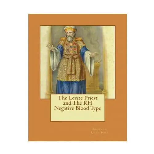 The levite priest and the rh negative blood type Createspace independent publishing platform