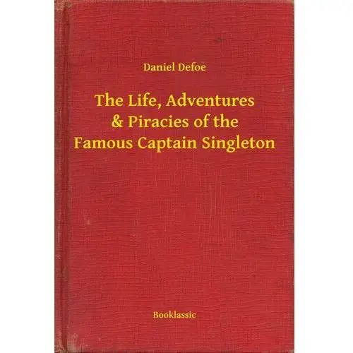 The Life, Adventures & Piracies of the Famous Captain Singleton