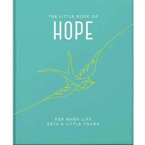 The Little Book of Hope: For when life gets a little tough