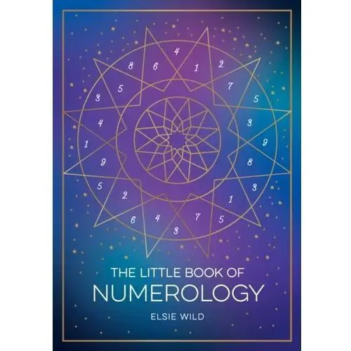 The Little Book of Numerology: A Beginner's Guide to Shaping Your Destiny with the Power of Numbers