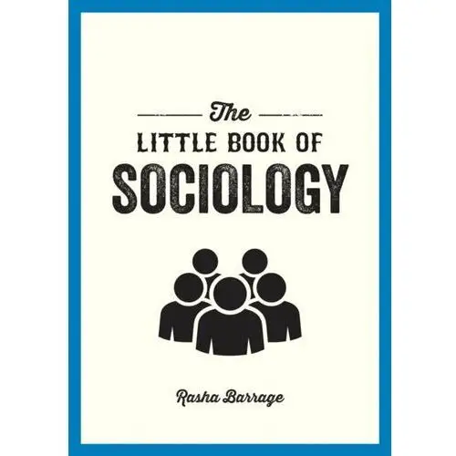 The Little Book of Sociology: A Pocket Guide to the Study of Society