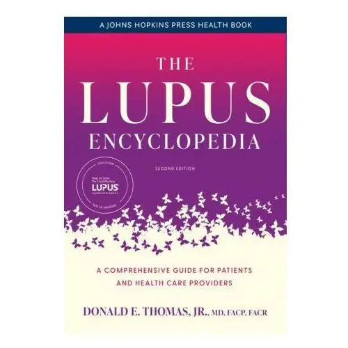 The lupus encyclopedia – a comprehensive guide for patients and health care providers Johns hopkins university press