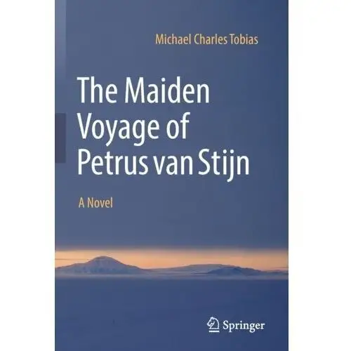 The Maiden Voyage of Petrus van Stijn Tobias, Michael Charles; Morrison, Jane Gray
