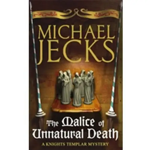 The Malice of Unnatural Death (Knights Templar Mysteries 22) Jecks, Michael