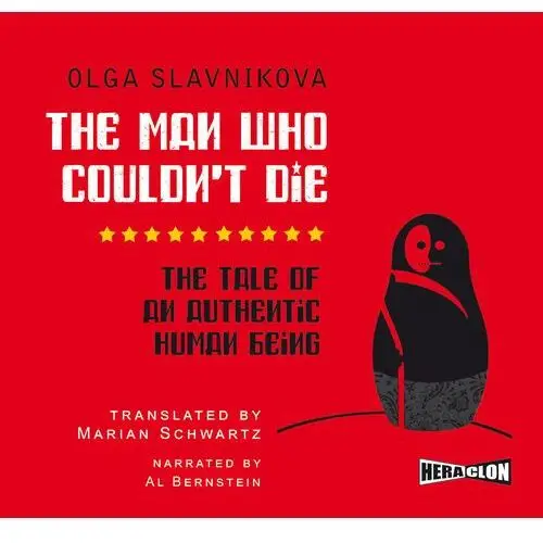 The Man Who Couldn't Die: The Tale of an Authentic Human Being