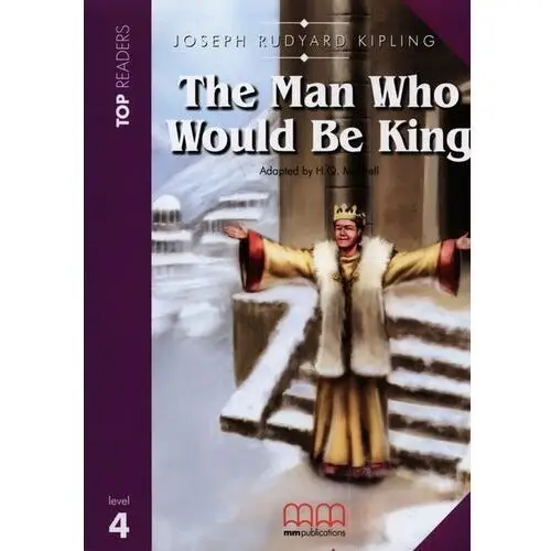 The man who would be king. Top Readers. Level 4 + CD