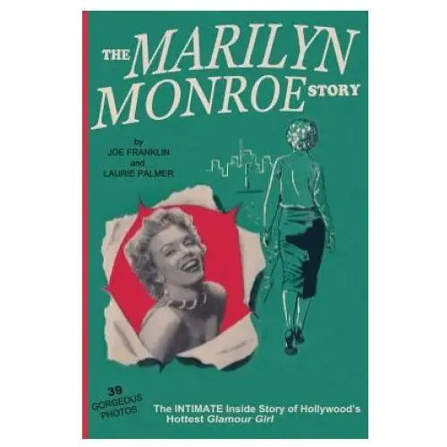 The Marilyn Monroe Story:: The Intimate Inside Story of Hollywood's Hottest Glamour Girl