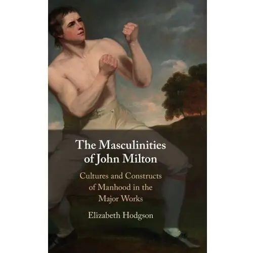 The Masculinities of John Milton Hodgson, Elizabeth (University of British Columbia, Vancouver)