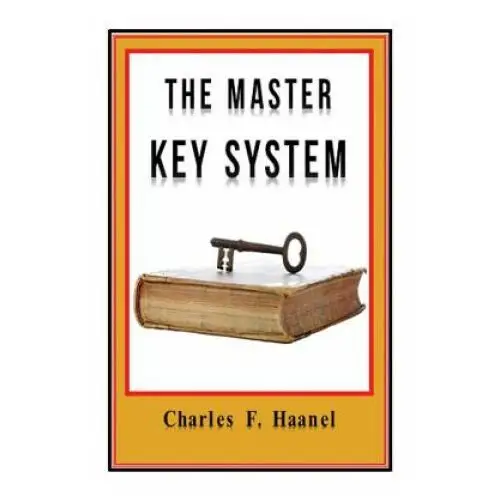 The master key system original edition with questionnaire (illustrated): charles haanel - all parts included Createspace independent publishing platform