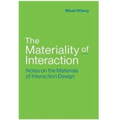 The Materiality of Interaction Wiberg, Mikael (Professor, Umea University)