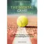 The Mental Game: Tennis: Cognitive Training, Creativity, and Game Intelligence in Tennis Sklep on-line