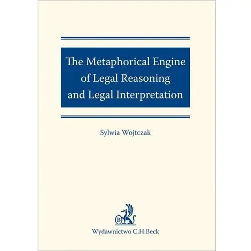 The Metaphorical Engine of Legal Reasoning and Legal Interpretation