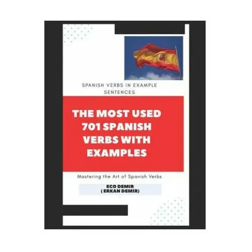The most used 701 spanish verbs with examples Createspace independent publishing platform