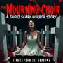 The Mourning Choir. A Short Scary Horror Story: An Unsettling Tale of Supernatural Terror and Suspense Sklep on-line