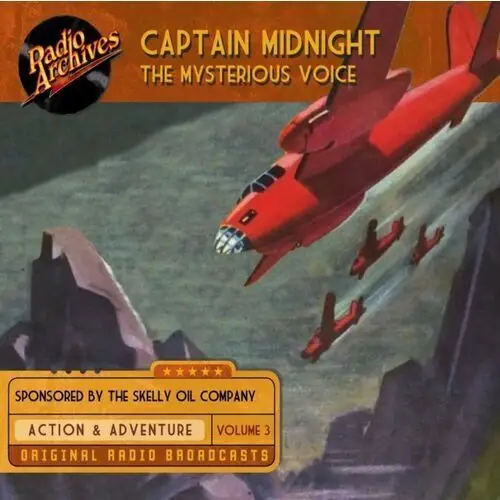 The Mysterious Voice. Captain Midnight. Volume 3