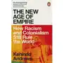 The New Age of Empire. How Racism and Colonialism Still Rule the World Sklep on-line