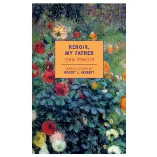 The new york review of books, inc Renoir, my father