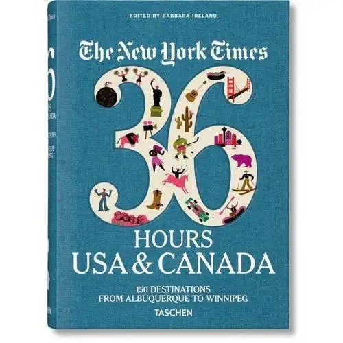 The New York Times 36 Hours. USA & Canada