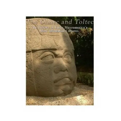 The Olmec and Toltec: The History of Early Mesoamerica's Most Influential Cultures