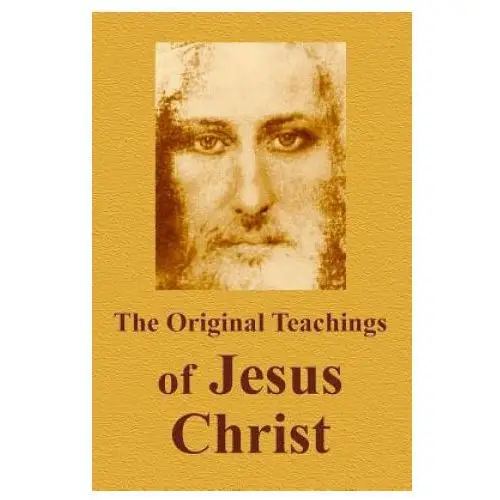 The original teachings of jesus christ Createspace independent publishing platform