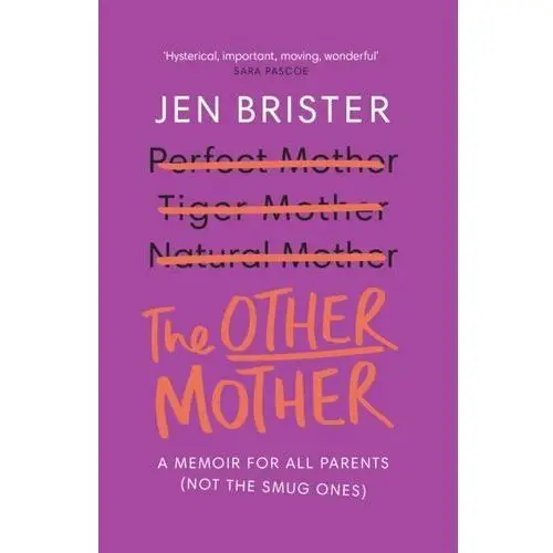 The Other Mother: a memoir for ALL parents (not the smug ones)