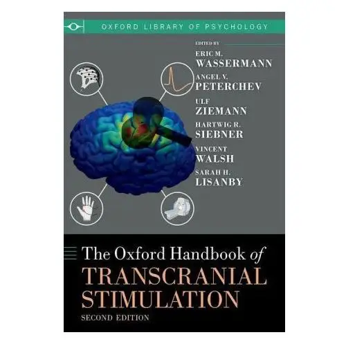 The Oxford Handbook of Transcranial Stimulation Second Edition 2/e (Hardback)