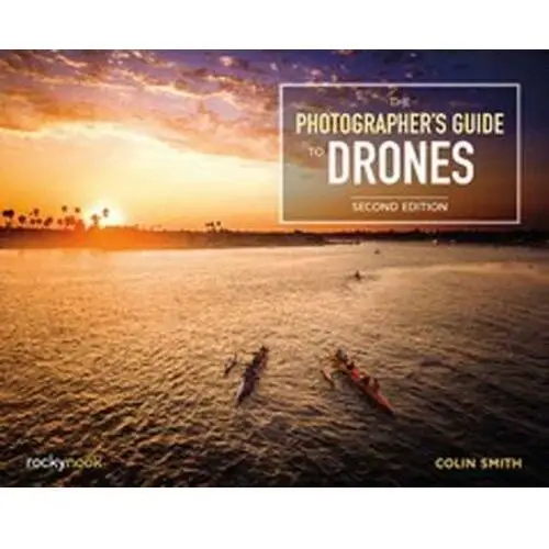 The Photographer's Guide to Drones