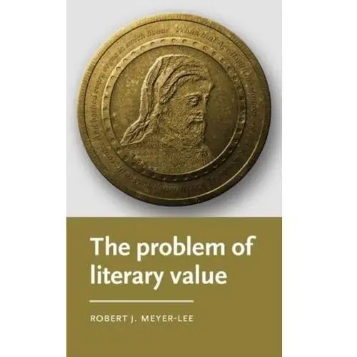 The Problem of Literary Value Meyer-Lee, Robert J. (Agnes Scott College, Decatur)