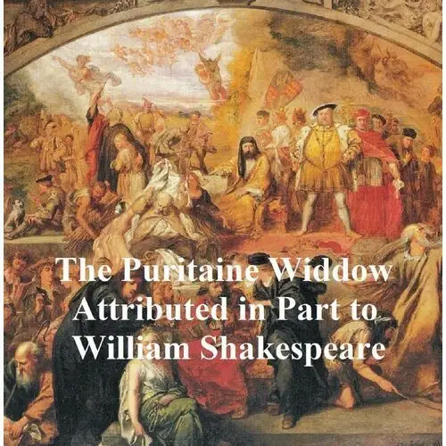 The Puritan Widow or the Puritaine Widdow, Shakespeare Apocrypha