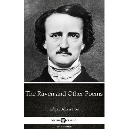 The Raven and Other Poems by Edgar Allan Poe - Delphi Classics (Illustrated)