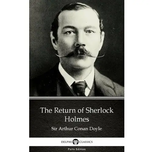 The Return of Sherlock Holmes by Sir Arthur Conan Doyle (Illustrated)