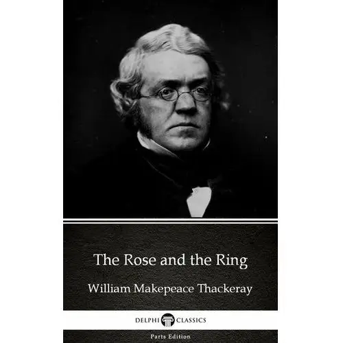 The Rose and the Ring by William Makepeace Thackeray (Illustrated)