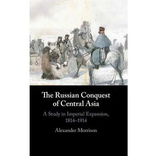 The Russian Conquest of Central Asia