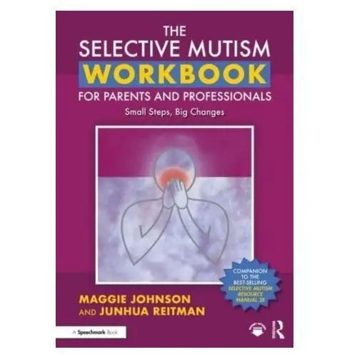 The Selective Mutism Workbook for Parents and Professionals Johnson, Maggie; Wintgens, Alison