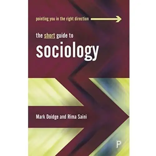 The Short Guide to Sociology Doidge, Charles; Sara, Rachel; Parsons, Mark; Parnell, Rosie
