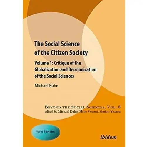 The Social Science of the Citizen Society - Critique of the Globalization and Decolonizat. Volume 1