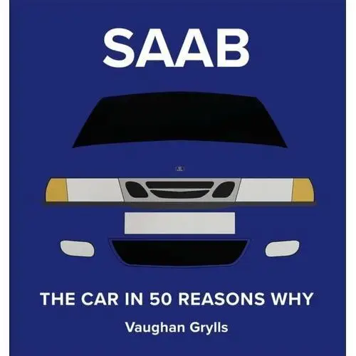 The Spirit of Saab: 50 Reasons Why We Love Them