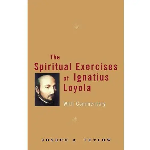 The Spiritual Exercises of Ignatius Loyola